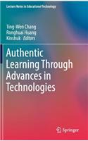 Authentic Learning Through Advances in Technologies