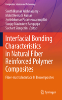 Interfacial Bonding Characteristics in Natural Fiber Reinforced Polymer Composites