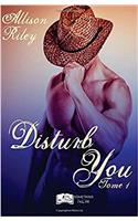 Disturb You, Tome 1