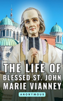 Life of Blessed St. John Marie Vianney