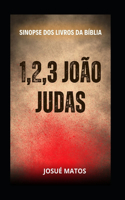 1, 2, 3 João e Judas