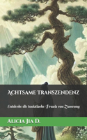 Achtsame Transzendenz: Entdecke die taoistische Praxis von Zuowang(The Tao Unveiled: A Complete Exploration of Taoist Wisdom and Practice)