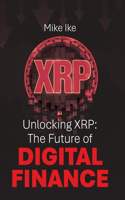 Unlocking XRP: The Future of Digital Finance