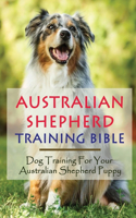 Australian Shepherd Training Bible