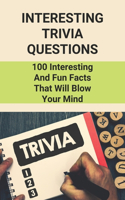 Interesting Trivia Questions