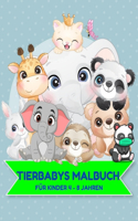 Tierbabys Malbuch für Kinder 4 - 8 Jahren: Spaß Malbuch Malen und kritzeln Sie mit den schönsten Tiermotiven. Einfache, klare Tierbilder zum Ausmalen für Kleinkinder & Kinder zum Lernen & Mal