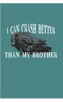 I Can Crash Better Than My Bro