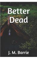 Better Dead