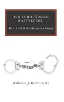 DER EUROPÄISCHE HAFTBEFEHL - Die EuGH Rechtsprechung