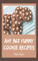 Ah! 365 Yummy Cookie Recipes: Best Yummy Cookie Cookbook for Dummies