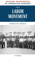 Labor Movement, Revised Edition: Unionizing America