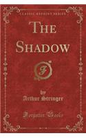 The Shadow (Classic Reprint)