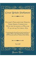 Hansard's Parliamentary Debates, Third Series, Commencing With the Accession of William IV, 42 and 43 Victoriæ, 1879, Vol. 249: Comprising the Period From the Fourth Day of August 1879, to the Fifteenth Day of August 1879; Seventh and Last Volume o