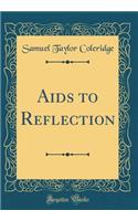 Aids to Reflection (Classic Reprint)