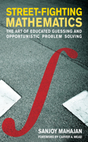 Street-Fighting Mathematics: The Art of Educated Guessing and Opportunistic Problem Solving(Street-Fighting Mathematics)