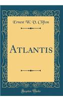 Atlantis (Classic Reprint)