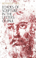 Echoes of Scripture in the Letters of Paul