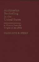 Antiquarian Bookselling in the United States
