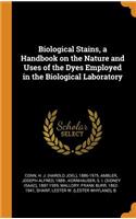 Biological Stains, a Handbook on the Nature and Uses of the Dyes Employed in the Biological Laboratory