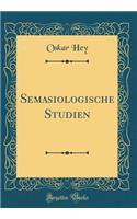Semasiologische Studien (Classic Reprint)