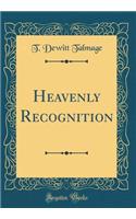 Heavenly Recognition (Classic Reprint)