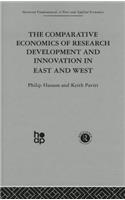 Comparative Economics of Research Development and Innovation in East and West