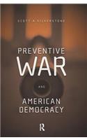 Preventive War and American Democracy