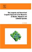 Langevin and Generalised Langevin Approach to the Dynamics of Atomic, Polymeric and Colloidal Systems