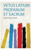 Vetus Latium Profanum Et Sacrum