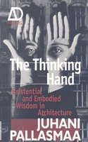 Thinking Hand: Existential and Embodied Wisdom in Architecture(Architectural Design Primer)