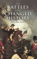 The Battles That Changed History: (Dover Military History, Weapons, Armor)