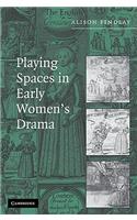 Playing Spaces in Early Women's Drama