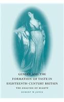 Gender and the Formation of Taste in Eighteenth-Century Britain