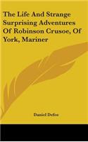 Life And Strange Surprising Adventures Of Robinson Crusoe, Of York, Mariner