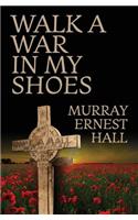 Walk a War in My Shoes