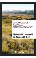 A Manual of Clinical Ophthalmology