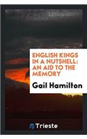 English Kings in a Nutshell: An Aid to the Memory