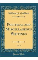 Political and Miscellaneous Writings, Vol. 1 (Classic Reprint)