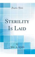 Sterility Is Laid (Classic Reprint)