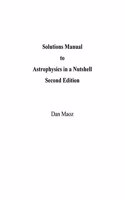 Astrophysics in a Nutshell Solutions Manual 2e