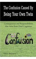 The Confusion Caused by Being Your Own Twin