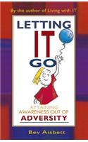 Letting It Go: Attaining Awareness Out of Adversity