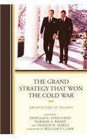 The Grand Strategy that Won the Cold War