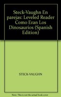Steck-Vaughn En Parejas Emergent Stage 2: Individual Student Edition C?mo Eran Los Dinosaurios?(Pair-It Spanish)