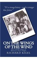 On the Wings of the Wind: The Untold Story of History's First Flight