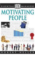 Motivating People (Essential Managers)