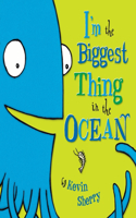 I'm the Biggest Thing in the Ocean!: (English)