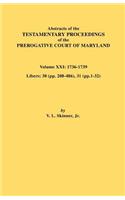 Abstracts of the Testamentary Proceedings of the Prerogative Court of Maryland. Volume XXI