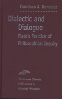 Dialectic and Dialogue: Plato's Practice of Philosophical Inquiry(Studies in Phenomenology and Existential Philosophy)