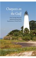 Outposts on the Gulf: Saint George Island and Apalachicola from Early Exploration to World War II